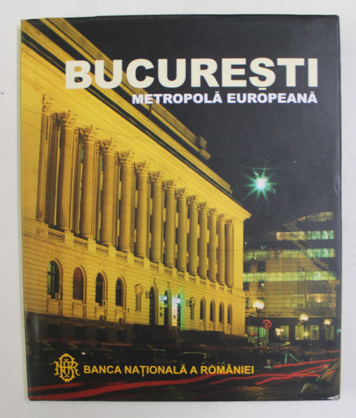 BUCURESTI METROPOLA EUROPEANA  , 2005 , TIRAJ SPONSORIZAT DE BNR *