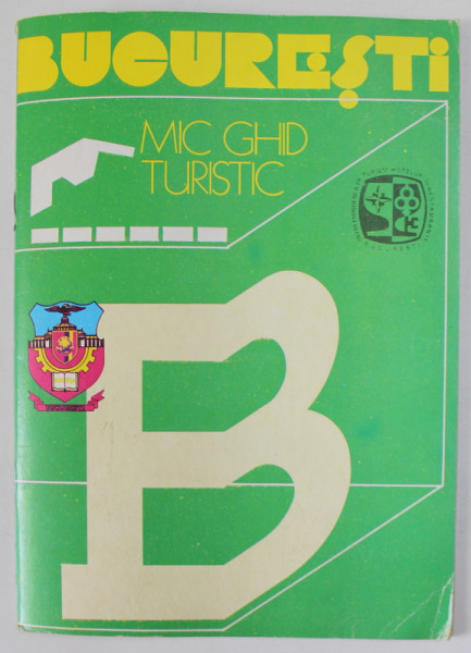 BUCURESTI , MIC GHID TURISTIC , ANII '70