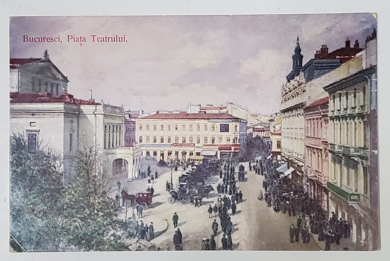 BUCURESTI , PIATA TEATRULUI , STRADA SARINDAR SI CALEA VICTORIEI , CARTE POSTALA ILUSTRATA , 1911