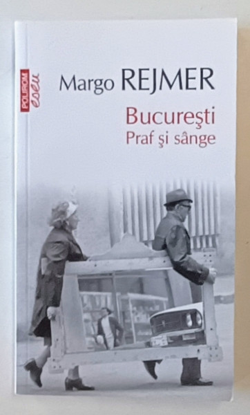 BUCURESTI , PRAF SI SANGE de MARGO REJMER , 2016