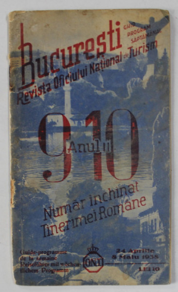 BUCURESTI , REVISTA OFICIULUI NATIONAL DE TURISM , ANUL II , NR. 9-10 , 24 APRILIE - 8 MAI , 1938 , PREZINTA PETE , URME DE UZURA , HALOURI DE APA *