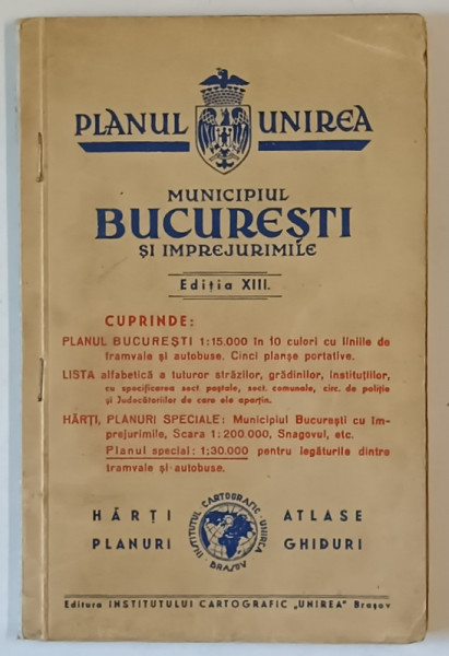 BUCURESTI SI IMPREJURIMILE , PLANUL UNIREA , EDITIA XIII , 1941, VEZI DESCRIEREA !