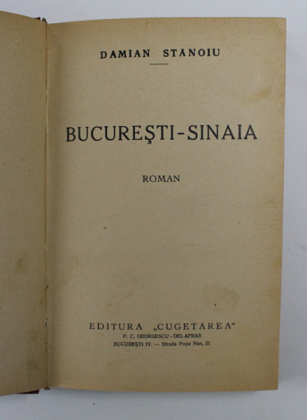 BUCURESTI - SINAIA - roman de DAMIAN STANOIU , EDITIE INTERBELICA