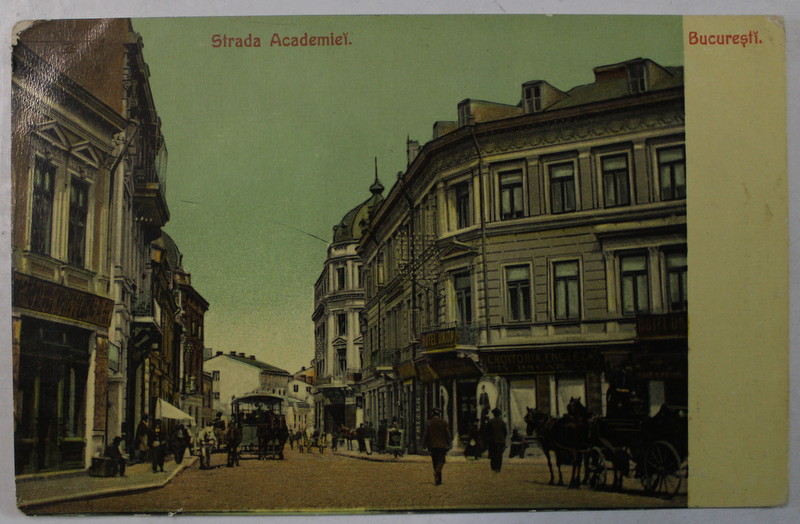 BUCURESTI ,  STRADA ACADEMIEI , CARTE POSTALA , INCEPUTUL SEC. XX