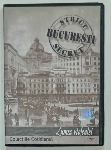 BUCURESTI STRICT SECRET : LUMEA VIOLENTEI , scenariul si regia STELIAN TANASE , DVD , 2008