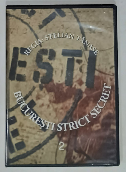 BUCURESTI STRICT SECRET , scenariul si regia STELIAN TANASE , DVD , VOLUMUL 2 , ANII ' 2000