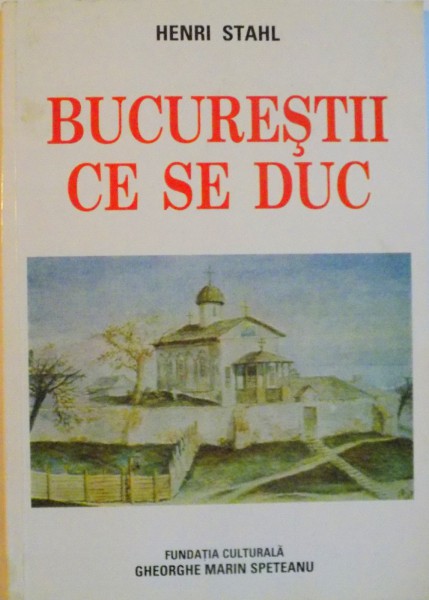 BUCURESTII CE SE DUC de HENRI STAHL, 2006