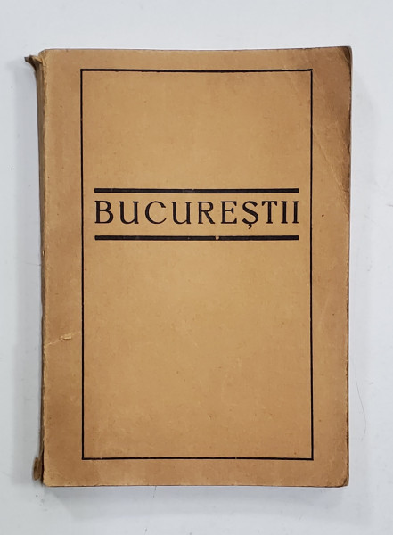 BUCURESTII de O.N. GRECEANU - BUCURESTI, 1929
