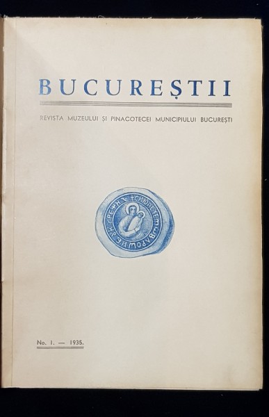 BUCURESTII - REVISTA MUZEULUI MUNICIPIULUI BUCURESTI - DR. G. SEVEREANU - BUCURESTI, 1935