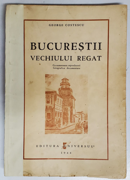 BUCURESTII VECHIULUI REGAT de GEORGE COSTESCU  1944 * COTOR REFACUT