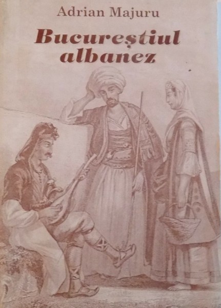 BUCURESTIUL ALBANEZ de ADRIAN MAJURU, 2002