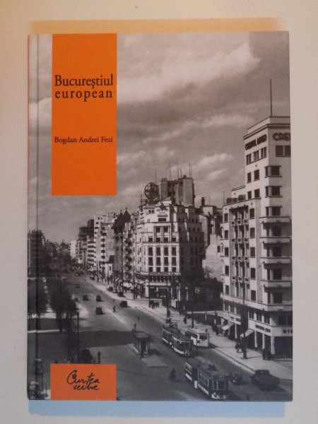 BUCURESTIUL EUROPEAN de BOGDAN ANDREI FEZI , 2010