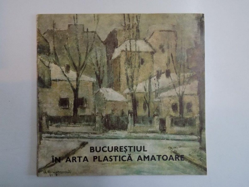 BUCURESTIUL IN ARTA PLASTICA AMATOARE 1983