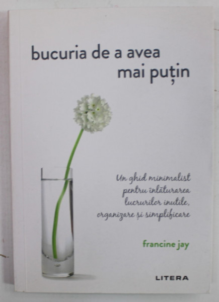 BUCURIA DE A AVEA MAI PUTIN de FRANCINE JAY , 2021