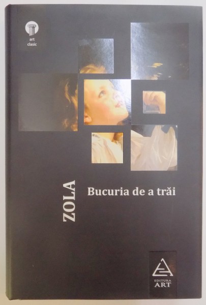 BUCURIA DE A TRAI de EMILE ZOLA , 2011