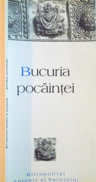 BUCURIA POCAINTEI  de MITROPOLITUL ANTONIE AL SUROJULUI , 2005