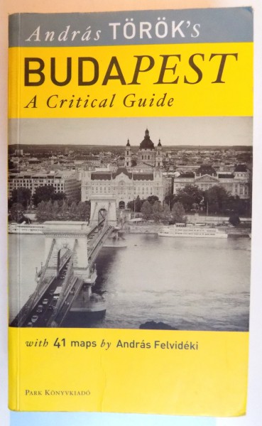 BUDAPEST , A CRITICAL GUIDE , ILLUSTRATED by ANDRAS FELVIDEKI , 2011