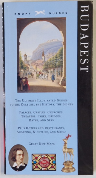 BUDAPEST , HUNGARY , THE ULTIMATE ILLUSTRATED GUIDES TO THE CULTURE , THE HISTORY , THE SIGHTS , 2006