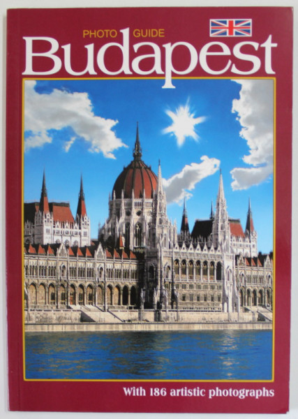 BUDAPEST , PHOTO GUIDE , WITH 186 ARTISTIC PHOTOGRAPHS by PAL KOLOZS HUBER , ANII '2000