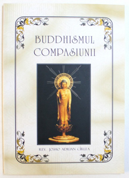BUDDHISMUL COMPASIUNII de JOSHO ADRIAN CIRLEA, 2005