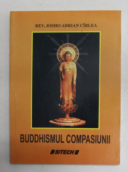 BUDDHISMUL COMPASIUNII de REV. JOSHO ADRIAN CIRLEA , 2005