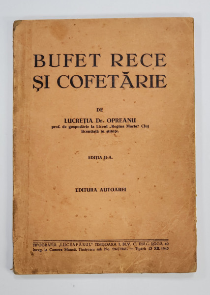 BUFET RECE SI COFETARIE de LUCRETIA DR. OPREANU , EDITIA A II-A , 1943