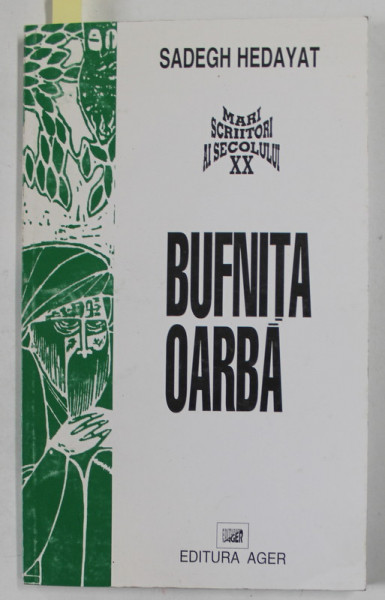 BUFNITA OARBA de SADEGH HEDAYAT , traducere de GHEORGHE IORGA  ,  1996, DEDICATIE