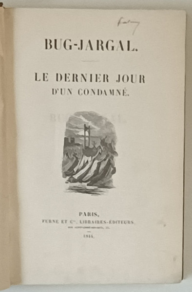 BUG - JARGAL , LE DERNIER JOUR D ' UN CONDAMNE par VICTOR HUGO , 1844