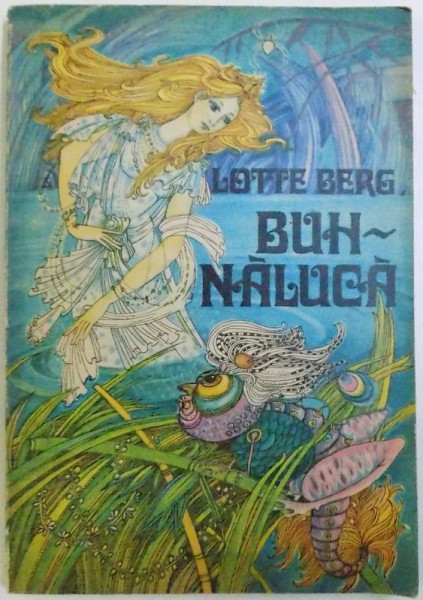 BUH-NALUCA SI ALTE POVESTI de LOTTE BERG, 1972