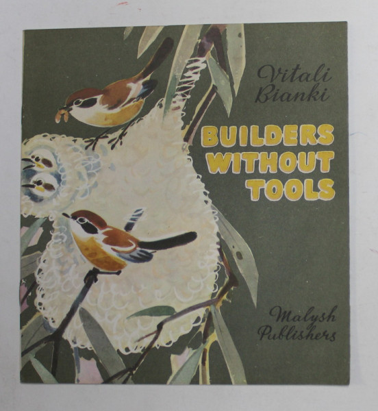 BUILDERS WHITOUT TOOLS by VITALI BIANKI ,  illustrated by V. FEDOTOV , 1980
