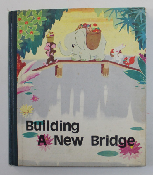 BUILDING A   NEW BRIDGE , adapted by WAN YUN , illustrations by CHEN YUNGCHEN , 1979