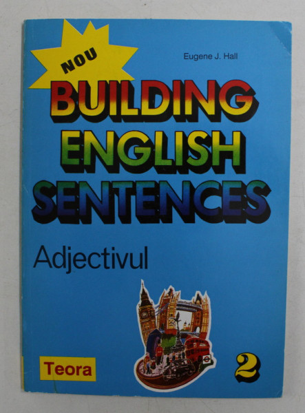 BUILDING ENGLISH SENTENCES , 2 - ADJECTIVUL de EUGENE J. HALL , 1995