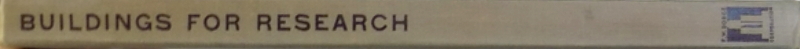 BUILDING  FOR RESEARCH  - AN ARCHITECTURAL RECORD BOOK , published by F.W.DODGE Corporation , 1958