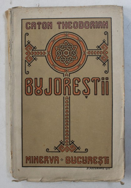 BUJORESTII - comedie in patru acte de CATON THEODORIAN , coperta de D. PECURARIU , 1915