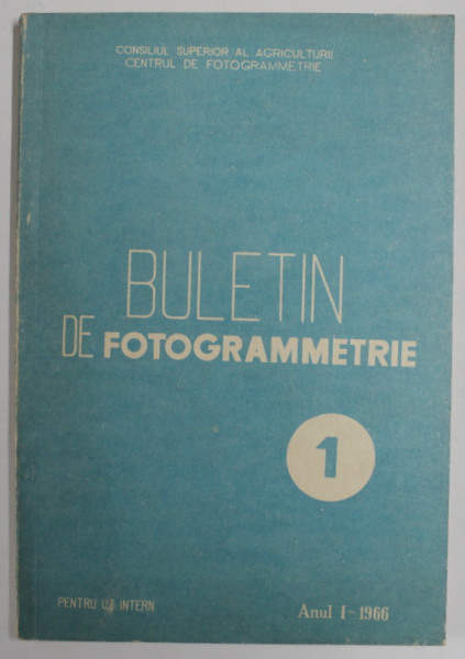BULETIN DE FOTOGRAMMETRIE , ANUL I , NR.1, 1966