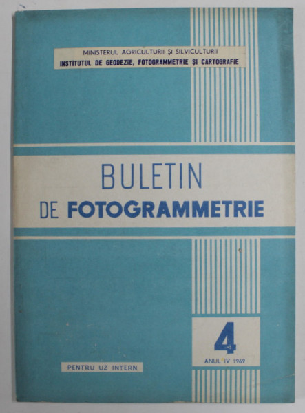 BULETIN DE FOTOGRAMMETRIE , ANUL IV , NR. 4 , 1969