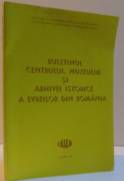 BULETINUL CENTRULUI,MUZEULUI SI ARHIVEI ISTORICE A EVREILOR DIN ROMANIA, 1998