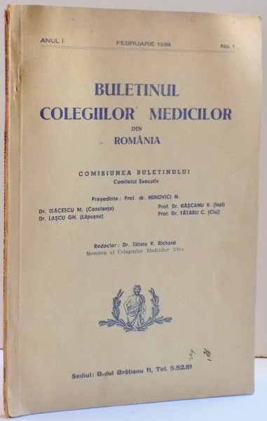 BULETINUL COLEGIILOR MEDICILOR DIN ROMANIA , ANUL I , NO. 1 , DE TATARU V. RICHARD , 1938