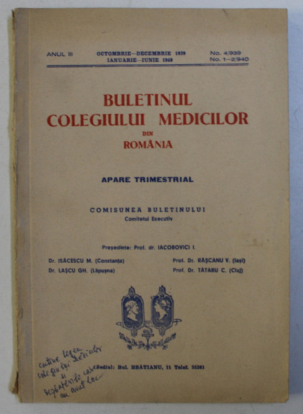 BULETINUL COLEGIULUI MEDICILOR DIN ROMANIA , APARE TRIMESTRIAL , ANUL III , NO.4 / 1939 , NO. 1 -2 / 1940