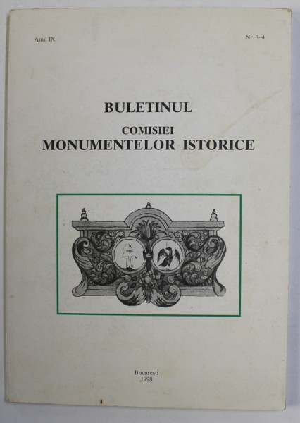 BULETINUL COMISIEI MONUMENTELOR ISTORICE , ANUL IX , NR. 3- 4 , 1998
