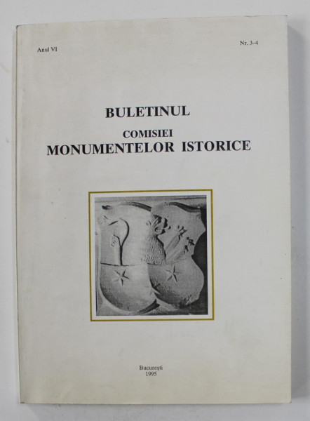 BULETINUL COMISIEI MONUMENTELOR ISTORICE , ANUL VI , NR. 3-4 , 1995