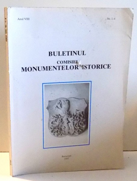 BULETINUL COMISIEI MONUMENTELOR ISTORICE, ANUL VIII, NR. 1-4 de DOINA FLOREA , 1997
