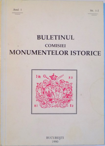BULETINUL COMISIEI MONUMENTELOR ISTORICE, ANUL I, NR. 1-2, 1990 *PREZINTA INSEMNARI IN TEXT