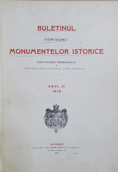 BULETINUL COMISIUNII MONUMENTELOR ISTORICE , ANII III si IV  , COLIGAT , ANII 1910 - 1911