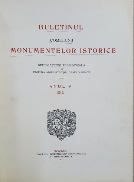 BULETINUL COMISIUNII MONUMENTELOR ISTORICE , ANII V si VI , COLIGAT , ANII 1912-1913
