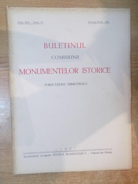 BULETINUL COMISIUNII MONUMENTELOR ISTORICE  , ANUL XXX , FASCICOLA 91 , IANUARIE - MARTIE 1937