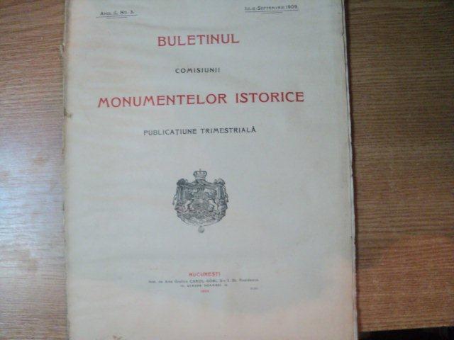 BULETINUL COMISIUNII MONUMENTELOR ISTORICE , PUBLICATIE TRIMESTRIALA , ANUL VIII , NR. 3 , IULIE - SEPTEMVRIE , Bucuresti 1909