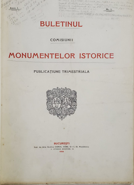 BULETINUL COMISIUNII MONUMENTELOR ISTORICE , PUBLICATIUNE TRIMESTRIALA , ANII I - II  , COLIGAT DE 8 FASCICULE , APARUTE IN ANII 1908-1909