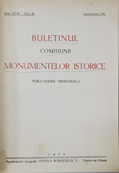 BULETINUL COMISIUNII MONUMENTELOR ISTORICE , PUBLICATIUNE TRIMESTRIALA , ANII XXVIII - XXX , COLIGAT DE 8 FASCICULE , APARUTE IN ANII 1935 - 1937