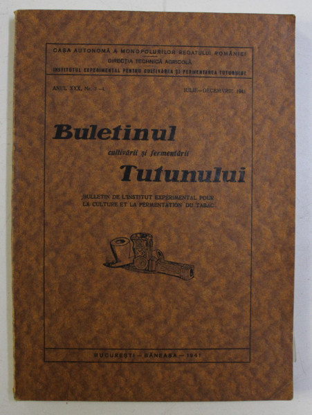 BULETINUL CULTIVARII SI FERMENTARII TUTUNULUI ANUL XXX NR. 3-4 , IULIE-DEC 1941